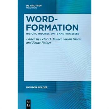 Word-Formation - History, Theories, Units and Processes