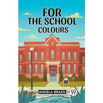 For The School Colours