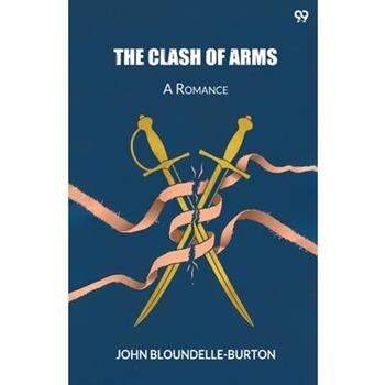 The Clash Of Arms A Romance