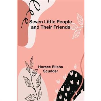 Seven Little People and their Friends