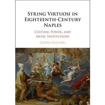 String Virtuosi in Eighteenth-Century Naples