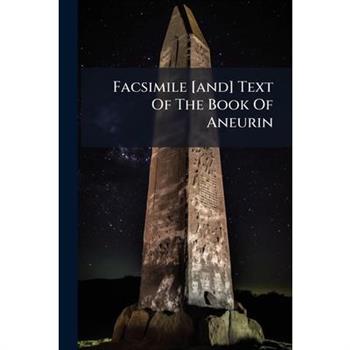 Facsimile [and] Text Of The Book Of Aneurin