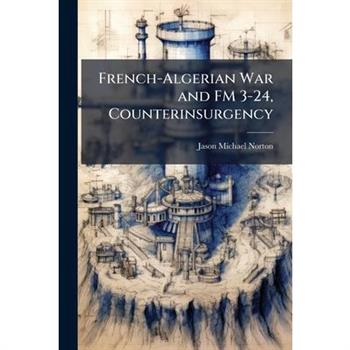 French-Algerian War and FM 3-24, Counterinsurgency