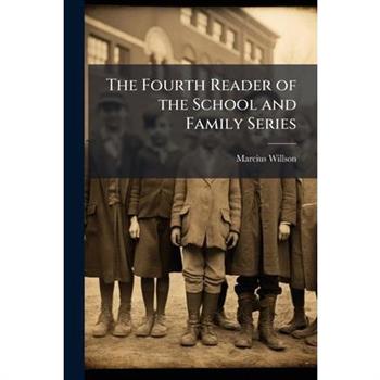The Fourth Reader of the School and Family Series