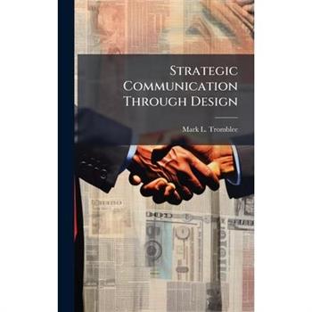 Strategic Communication Through Design