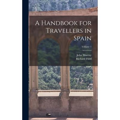 A Handbook for Travellers in Spain; Volume 1