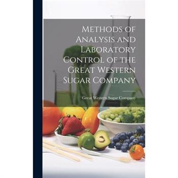 Methods of Analysis and Laboratory Control of the Great Western Sugar Company