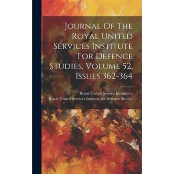 Journal Of The Royal United Services Institute For Defence Studies, Volume 52, Issues 362-364