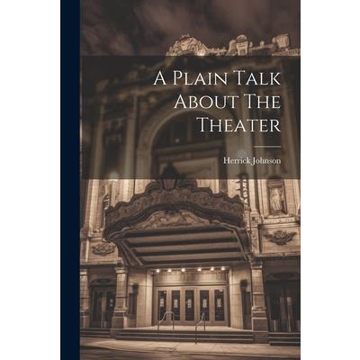 A Plain Talk About The Theater