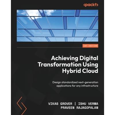 Achieving Digital Transformation Using Hybrid Cloud Achieving Digital Transformation Using Hybrid Cloud