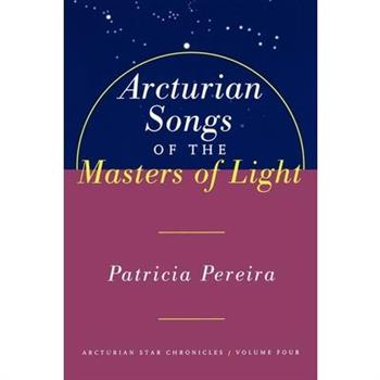 Arcturian Songs of the Masters of Light