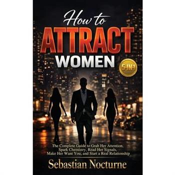 How to Attract Women 5-in-1