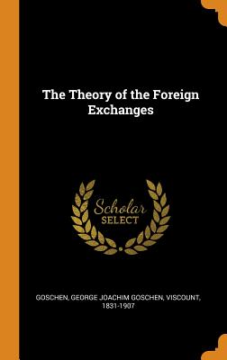 The Theory of the Foreign Exchanges