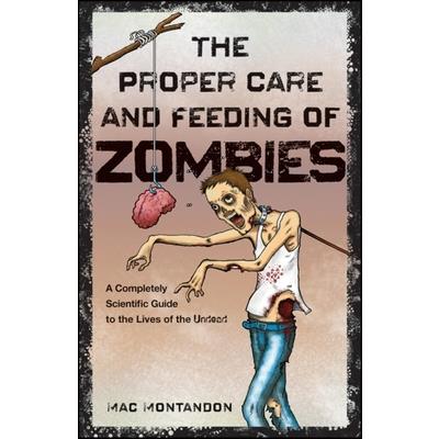 The Proper Care and Feeding of Zombies