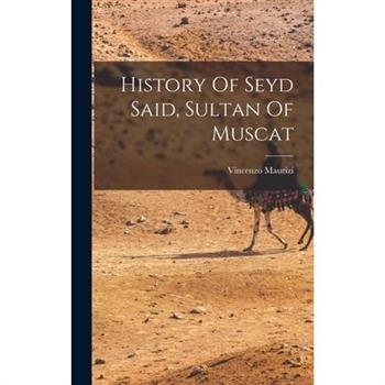 History Of Seyd Said, Sultan Of Muscat