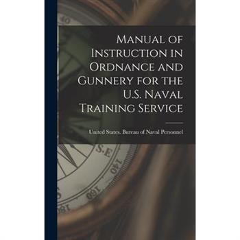 Manual of Instruction in Ordnance and Gunnery for the U.S. Naval Training Service