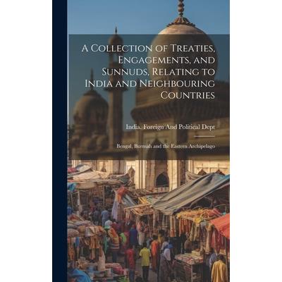 A Collection of Treaties, Engagements, and Sunnuds, Relating to India and Neighbouring Countries