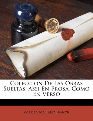 Coleccion de Las Obras Sueltas, Assi En Prosa, Como En Verso