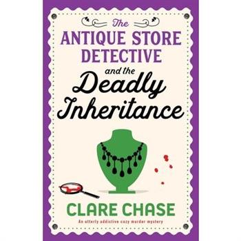 The Antique Store Detective and the Deadly Inheritance