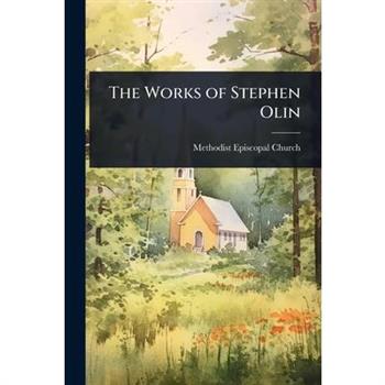 The Works of Stephen Olin