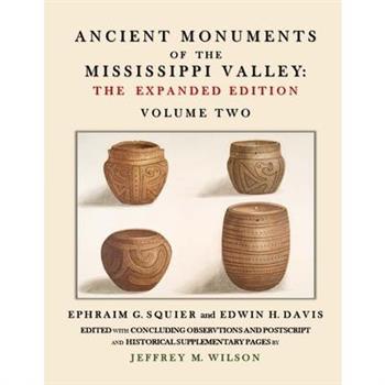 Ancient Monuments of the Mississippi Valley - The Expanded Edition Volume Two