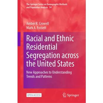 Racial and Ethnic Residential Segregation Across the United States
