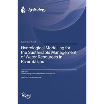 Hydrological Modelling for the Sustainable Management of Water Resources in River Basins