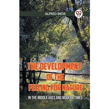 The Development Of The Feeling For Nature In The Middle Ages And Modern Times