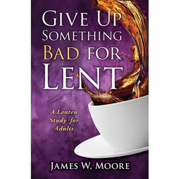 Give Up Something Bad for Lent