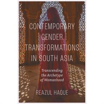 Contemporary Gender Transformations in South Asia