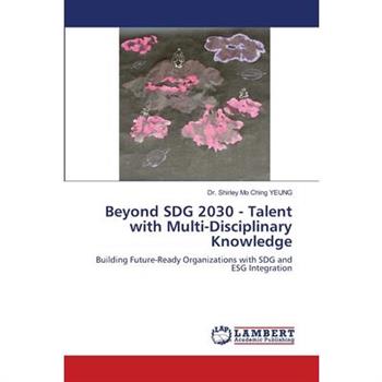 Beyond SDG 2030 - Talent with Multi-Disciplinary Knowledge