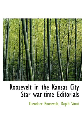 Roosevelt in the Kansas City Star War-Time Editorials