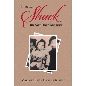 Born in a Shack Did Not Hold Me Back