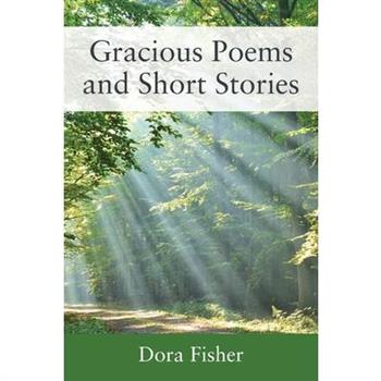 Gracious Poems and Short Stories