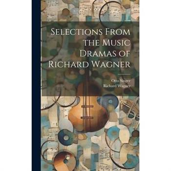 Selections From the Music Dramas of Richard Wagner