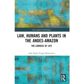 Law, Humans and Plants in the Andes-Amazon