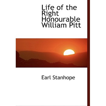 Life of the Right Honourable William Pitt