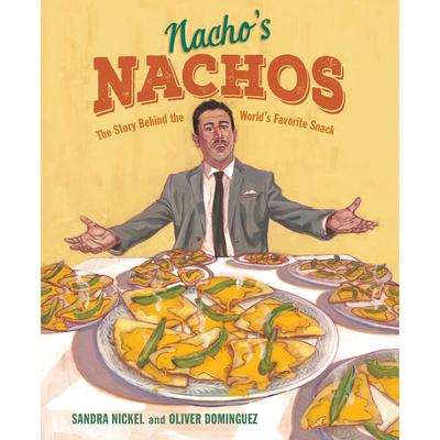 Nacho’s NachosThe Story Behind the World’s Favorite Snack
