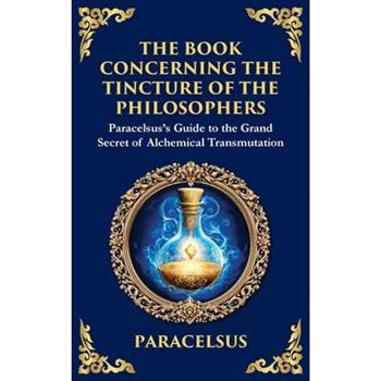 The Book Concerning the Tincture of the Philosophers