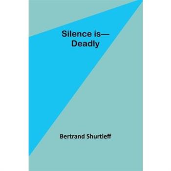 Silence is-Deadly