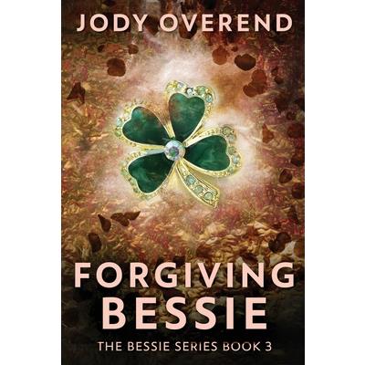 Forgiving Bessie