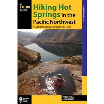 Hiking Hot Springs in the Pacific Northwest