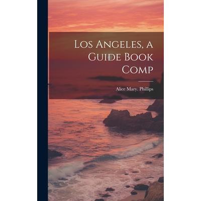 Los Angeles, a Guide Book Comp