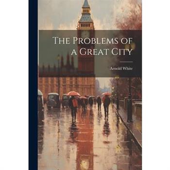 The Problems of a Great City