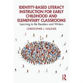 Identity-Based Literacy Instruction for Early Childhood and Elementary Classrooms