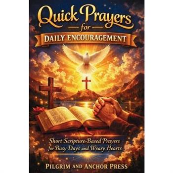 Quick Prayers for Daily Encouragement