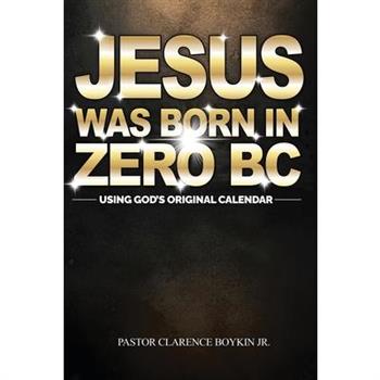 Jesus Was Born in Zero BC