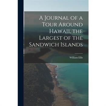 A Journal of a Tour Around Hawaii, the Largest of the Sandwich Islands