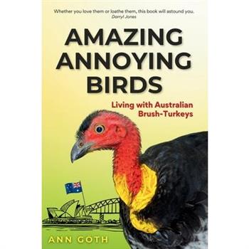 Amazing Annoying Birds - Living with Australian Brush-turkeys