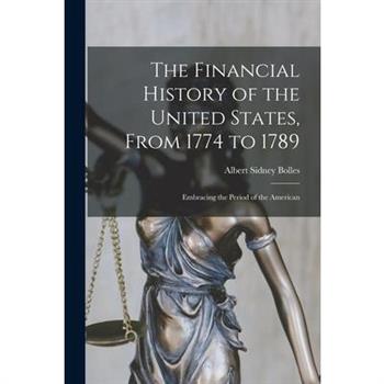 The Financial History of the United States, From 1774 to 1789